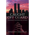 Caught Off Guard: Preparing for Spiritual Attack - Paperback