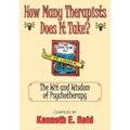 How Many Therapists Does It Take?: The Wit and Wisdom of Psychotherapy - Paperback