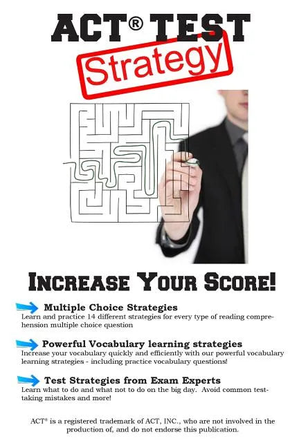 ACT Test Strategy!: Winning Multiple Choice Strategies for the ACT Test - Paperback