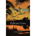 Pelican Cove: Going Home - Paperback