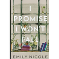 I Promise I Won't Fall - Paperback