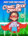 Kids Comic Book Creator: Creative Activity Book For Children To Make Comics, Characters and More - Paperback