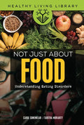 Not Just about Food: Understanding Eating Disorders - Library Binding