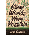 Other Worlds Were Possible - Paperback