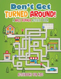 Don't Get Turned Around! A Maze Runner Activity Book - Paperback