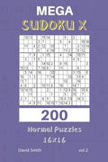 Mega Sudoku X - 200 Normal Puzzles 16x16 Vol.2 - Paperback