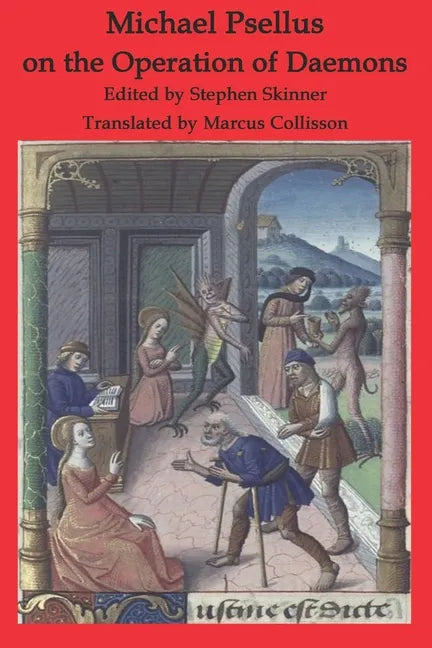 Michael Psellus on the Operation of Daemons: De Operatione Daemonum - Paperback