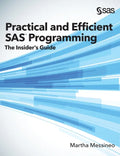 Practical and Efficient SAS Programming: The Insider's Guide (Hardcover edition) - Hardcover