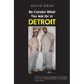 Be Careful What You Ask for in Detriot - Paperback