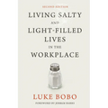 Living Salty and Light-Filled Lives in the Workplace, Second Edition - Paperback