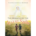 The Miracle of the August Snow - Paperback