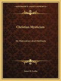 Christian Mysticism: Its Motivation And Methods - Paperback