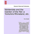 Nidderdale and the Garden of the Nid: a Yorkshire Rhineland, etc. - Paperback