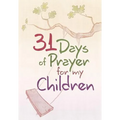 31 Days of Prayer for My Children - Paperback