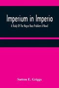 Imperium in Imperio: A Study Of The Negro Race Problem A Novel - Paperback