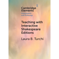 Teaching with Interactive Shakespeare Editions - Paperback