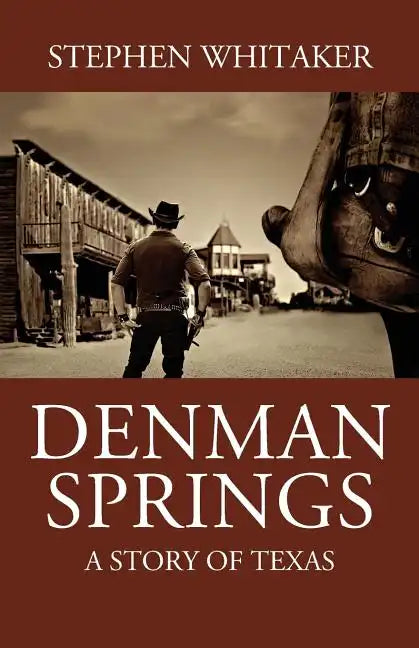 Denman Springs: A Story of Texas - Paperback