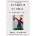 An Onion in My Pocket: My Life with Vegetables - Paperback