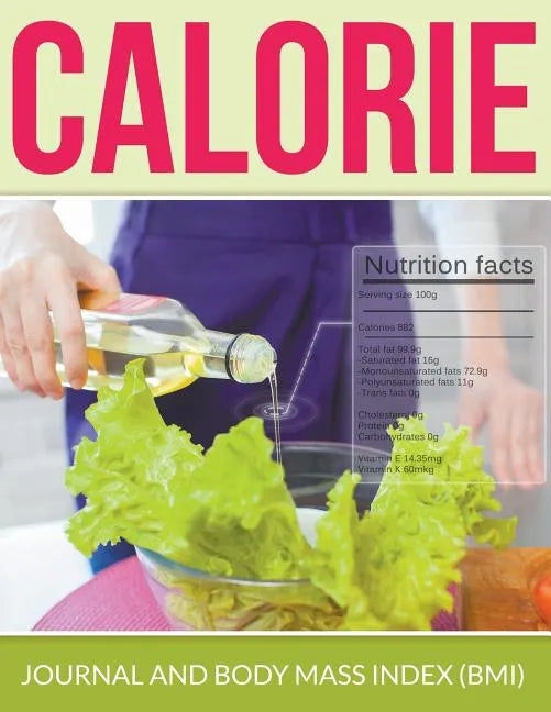 Calorie Journal And Body Mass Index (BMI) - Paperback
