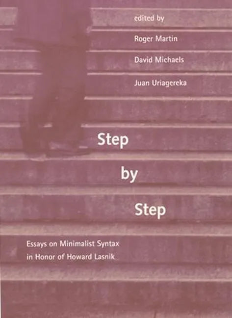 Step by Step: Essays on Minimalist Syntax in Honor of Howard Lasnik - Paperback