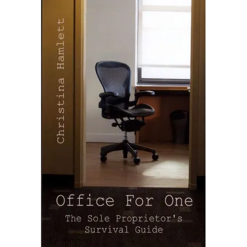 Office For One: The Sole Proprietor's Survival Guide - Paperback