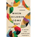When Children Come Out: A Guide for Christian Parents - Paperback