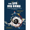 The Big Big Bang: A Graphic Novel Guide to the Physics of the Universe (with Nobel Prize Laureate Michel Mayor) - Hardcover