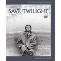Save Twilight: Selected Poems: Pocket Poets No. 53 - Paperback
