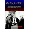 On Capitol Hill: The Struggle to Reform Congress and Its Consequences, 1948 2000 - Paperback