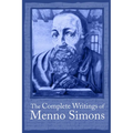 Complete Writings Menno Simons - Paperback