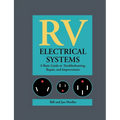 RV Electrical Systems: A Basic Guide to Troubleshooting, Repairing and Improvement - Paperback