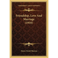 Friendship, Love And Marriage (1910) - Paperback