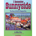 I Remember Sunnyside: The Rise & Fall of a Magical Era - Paperback