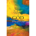 The Heart of God True Worship - Paperback
