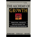 The Alchemy of Growth: Practical Insights for Building the Enduring Enterprise - Paperback