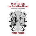 Why We Bite the Invisible Hand: The Psychology of Anti-Capitalism - Paperback