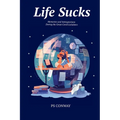 Life Sucks: Memories and Introspections During The Great COVID Lockdown - Paperback