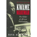 Kwame Nkrumah: The Father of African Nationalism - Paperback