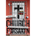 Church Forsaken: Practicing Presence in Neglected Neighborhoods - Paperback