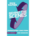 Behind the Scenes: Improvising Long Form - Hardcover