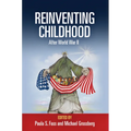 Reinventing Childhood After World War II - Paperback