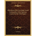 Allocution of the Sovereign Grand Commander of the Supreme Council of the 33rd Degree - Paperback