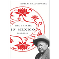 The Chinese in Mexico, 1882-1940 - Paperback