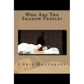 Who Are The Shadow People? - Paperback