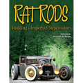 Rat Rods: Rodding's Imperfect Stepchildren - Paperback