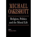 Religion, Politics, and the Moral Life - Paperback