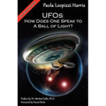 UFOs: How Does One Speak to a Ball of Light? - Paperback
