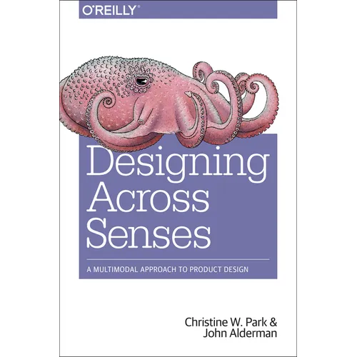 Designing Across Senses: A Multimodal Approach to Product Design - Paperback