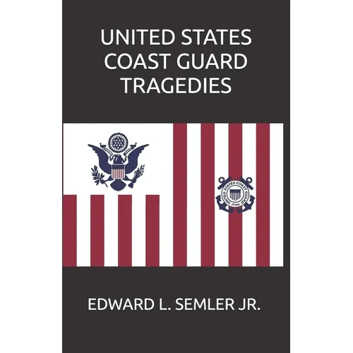 United States Coast Guard Tragedies - Paperback