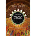 Between Allah & Jesus: What Christians Can Learn from Muslims - Paperback
